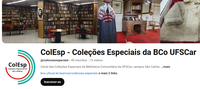 ColEsp disponibiliza vídeos informativos do acervo de suas Coleções Especiais em seu canal no YouTube